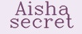 Aisha secret