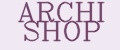 ARCHI SHOP