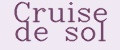 Cruise de sol