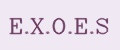 E.X.O.E.S