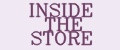 INSIDE THE STORE