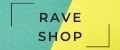 RAVE SHOP
