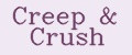 Creep&Crush