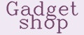 Gadget shop