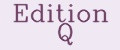 Edition Q