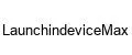 LaunchindeviceMax