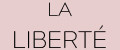 LA LIBERTE