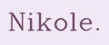 Nikole.
