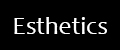 Esthetics