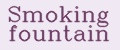 Smoking Fountain