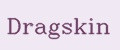 Dragskin