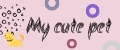 My cute pet