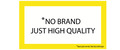 NO BRAND JUST HIGH QUALITY
