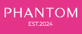 Phantom est.2024