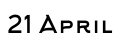 21 April