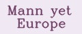 Mann yet Europe