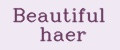 Beautiful haer