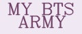 MY BTS ARMY