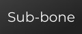 Sub-Bone