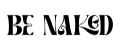 be naked