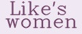 Like's women