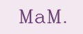 MaM.