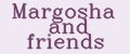 Margosha and friends