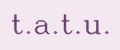 T.A.T.U.