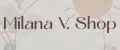 Milana V. Shop