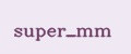 super_mm