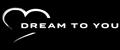 DREAM TO YOU