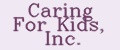 Caring For Kids, Inc.