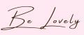 Be Lovely