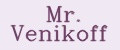 Mr. Venikoff