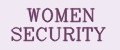 WOMEN SECURITY