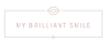 MY BRILLIANT SMILE