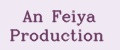 An Feiya Production