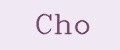 Cho