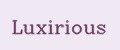 Luxirious