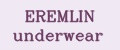 EREMLIN underwear