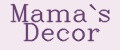 Mama`s Decor