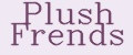 Plush Frends