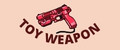Toy weapon