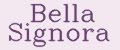 Bella Signora
