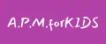 A.P.M.for kids