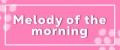 Melody of the morning