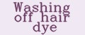 Washing off hair dye
