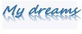 My dreams