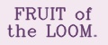 FRUIT of the LOOM.