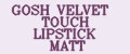 GOSH VELVET TOUCH LIPSTICK MATT